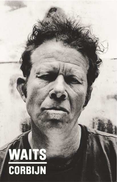 Waits/Corbijn '77-'11