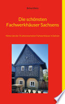 Die schonsten Fachwerkhauser Sachsens