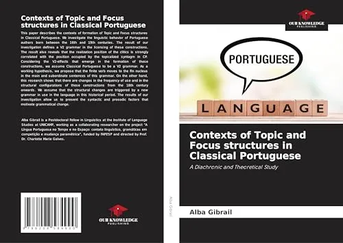 Contexts of Topic and Focus structures in Classical Portuguese