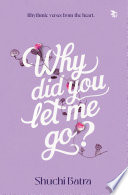 Why Did You Let Me Go?