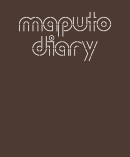 Maputo Diary, 2000 – 2022