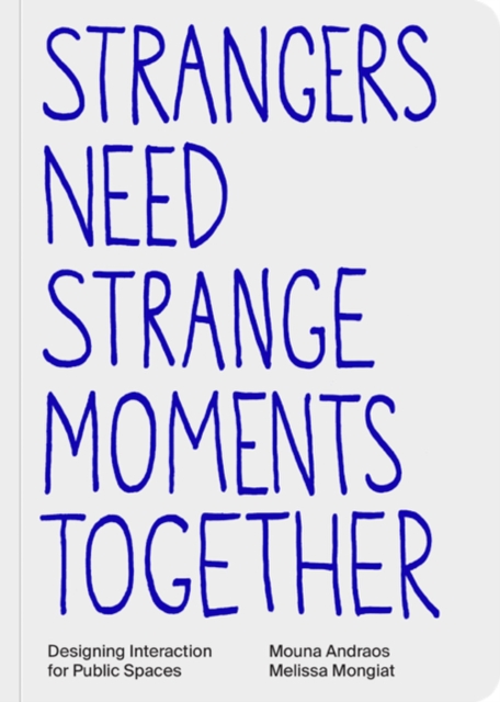 Strangers Need Strange Moments Together
