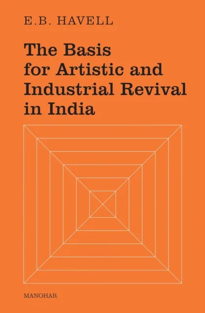 The Basis for Artistic and Industrial Revival in India