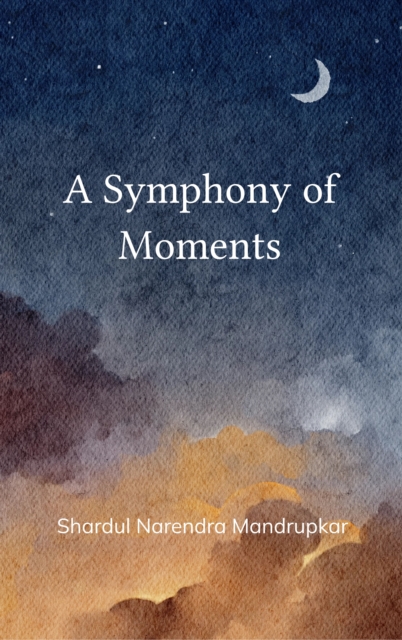 A Symphony of Moments (Edition1st)