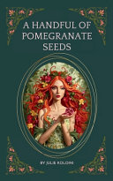 A Handful of Pomegranate Seeds (Edition1st)