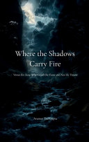 Where the Shadows Carry Fire (Edition1st)