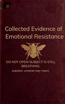 Collected Evidence of Emotional Resistance (Edition1st)