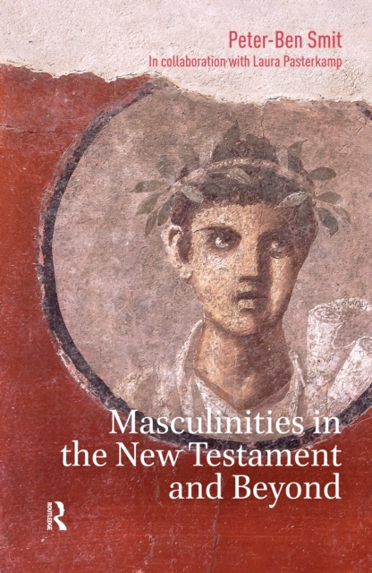 Masculinities in the New Testament and Beyond
