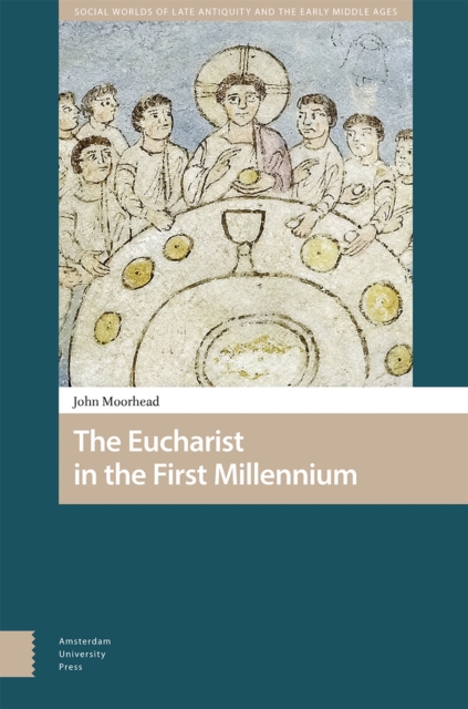 The Eucharist in the First Millennium