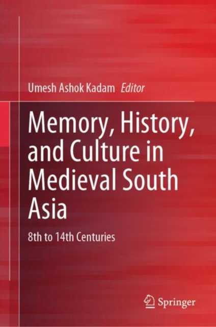 Memory, History, and Culture in Medieval South Asia