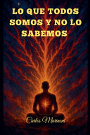 Lo que todos somos y no lo sabemos