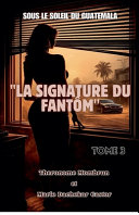 Sous le Soleil du Guatemala LA SIGNATURE DU FANTOM TOME 3