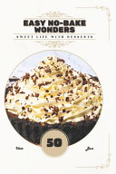 Easy No-Bake Wonders