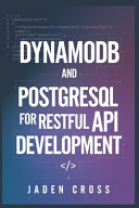 DynamoDB and PostgreSQL for RESTful API Development