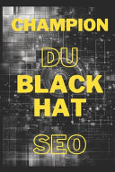Champion Du Black Hat SEO