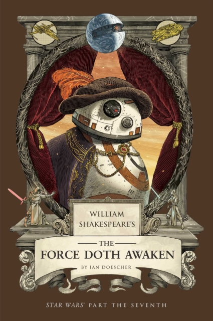 William Shakespeare's The Force Doth Awaken