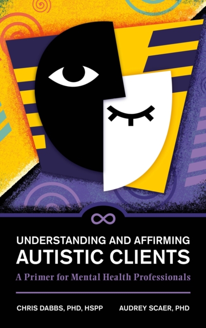 Understanding and Affirming Autistic Clients