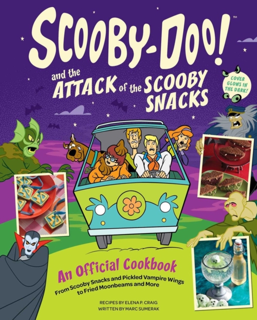 Scooby-Doo! and the Attack of the Scooby Snacks [An Official Cookbook]
