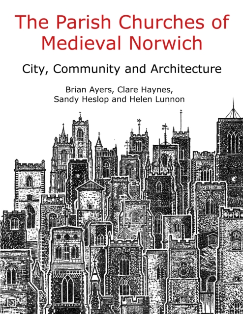 The Parish Churches of Medieval Norwich