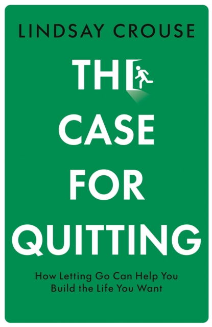 The Case for Quitting