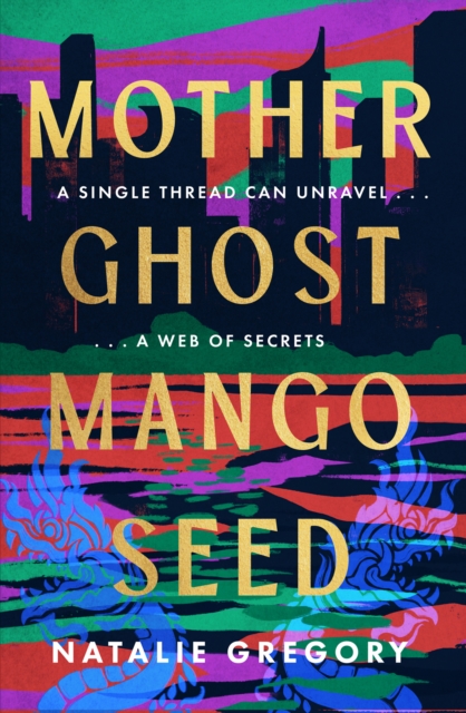 Mother, Ghost, Mango Seed
