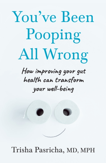 You’ve Been Pooping All Wrong