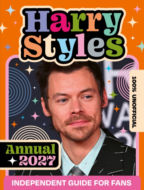 100% Unofficial Harry Styles Annual 2027