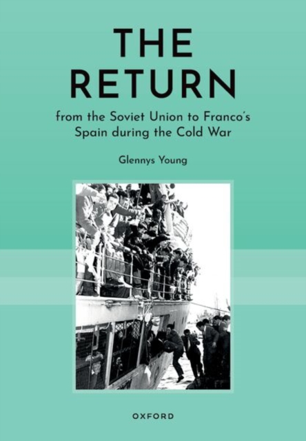 The Return from the USSR to Franco’s Spain in the Cold War