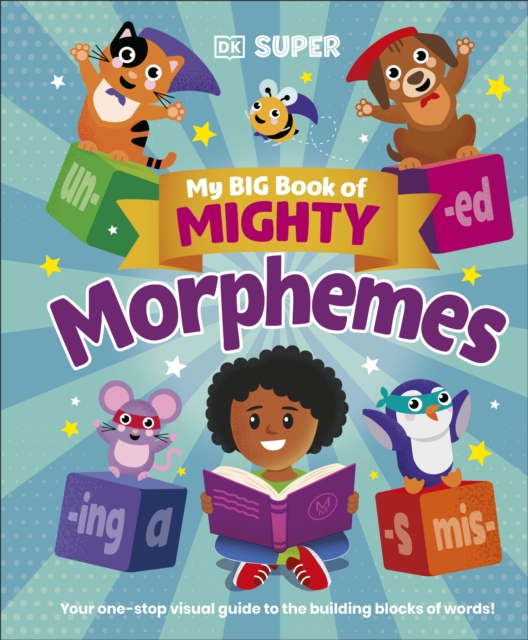 My Big Book of Mighty Morphemes