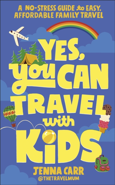 Yes, You Can Travel With Kids