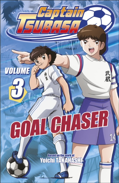 Captain Tsubasa Volume 3 Goal Chaser
