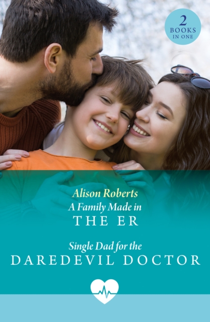 A Family Made In The Er / Single Dad For The Daredevil Doctor