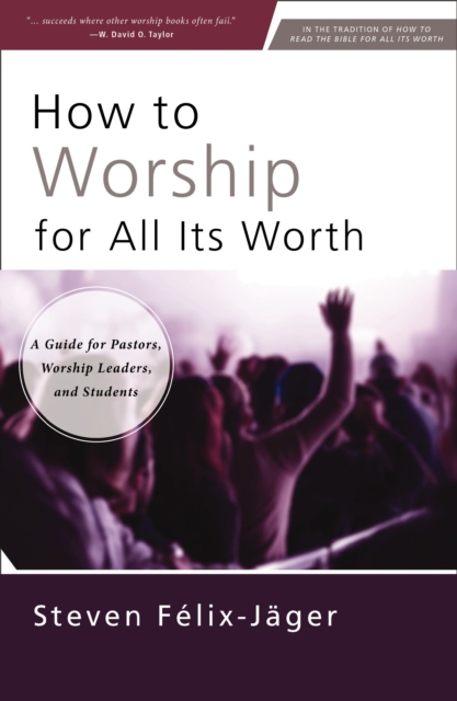 How to Worship for All Its Worth
