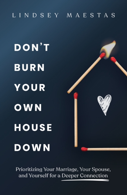 Don't Burn Your Own House Down