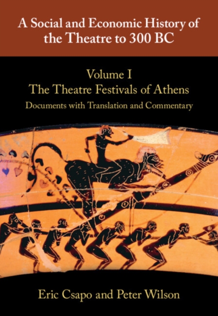 A Social and Economic History of the Theatre to 300 BC