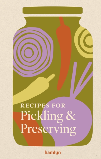 Recipes for Pickling, Curing & Fermenting