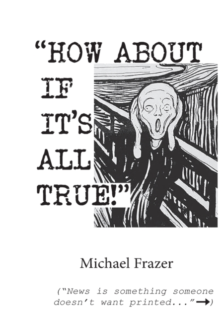 'How About if it's All True!'