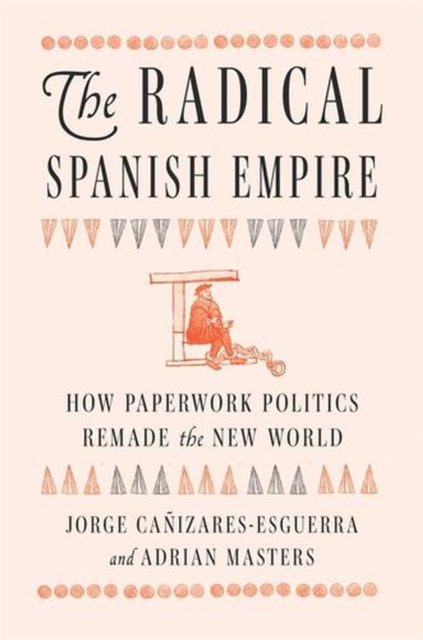 The Radical Spanish Empire