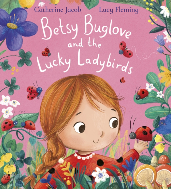 Betsy Buglove and the Lucky Ladybirds (PB)