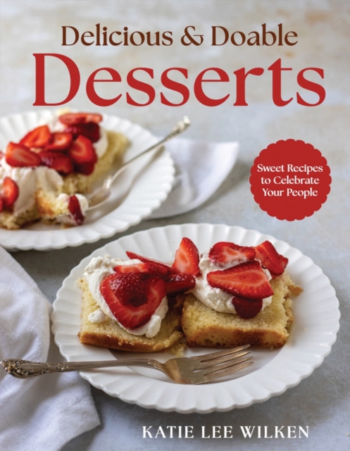 Delicious and Doable Desserts