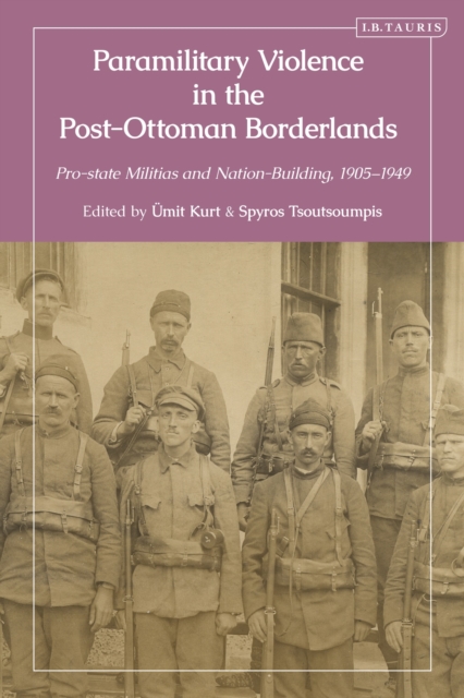 Paramilitary Violence in the Post-Ottoman Borderlands