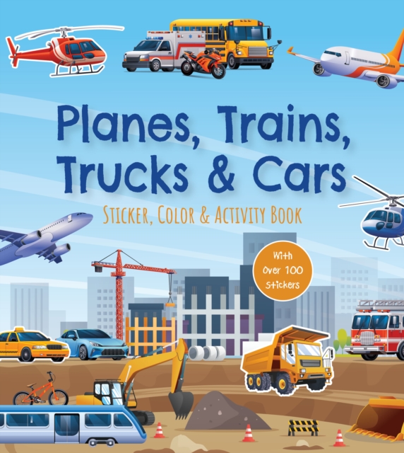 Planes, Trains, Trucks & Cars Sticker, Color & Activity Book