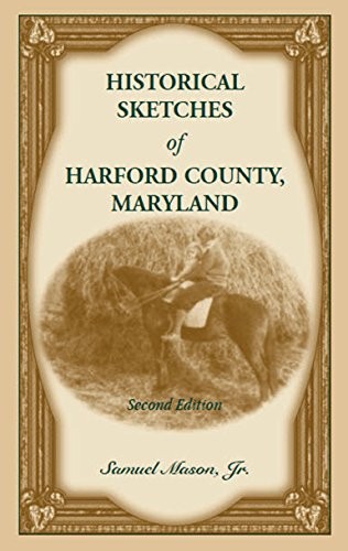 Historical Sketches of Harford County, Maryland, 2nd Edition
