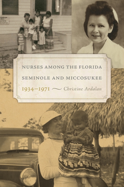 Nurses Among the Florida Seminole and Miccosukee, 1934–1971