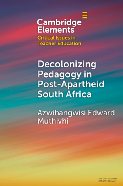 Decolonizing Pedagogy in Post-Apartheid South Africa