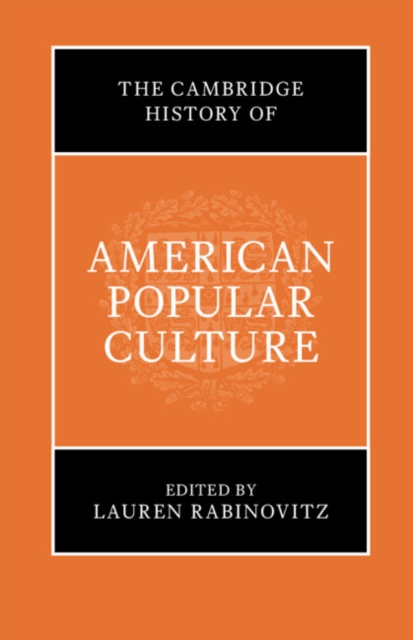 The Cambridge History of American Popular Culture