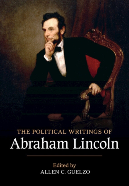 The Political Writings of Abraham Lincoln