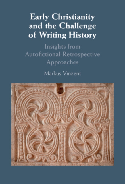 Early Christianity and the Challenge of Writing History