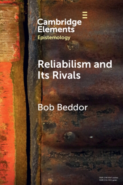 Reliabilism and its Rivals