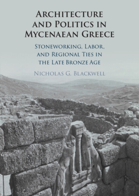 Architecture and Politics in Mycenaean Greece